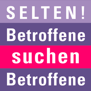 Selten! Betroffene suchen Betroffene